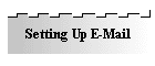 Setting Up E-Mail